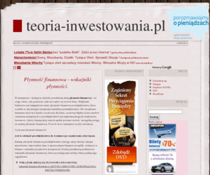 teoria-inwestowania.pl: Teoria inwestowania - inwestowanie i pomnażanie pieniędzy w praktyce.
Teoria inwestowania - miejsce gdzie inwestorzy dzielą się wiedzą. Wszystko o inwestowaniu, pomnażaniu pieniędzy, pasywny dochód, rentierstwo. Akcje, obligacje, inwestycje w nieruchomości, inwestycje alternatywne