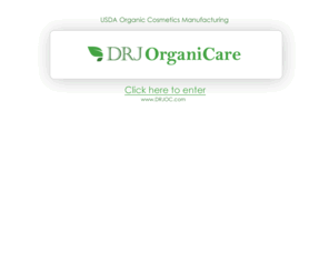 drjorganicare.com: DRJ OrganiCare USDA Organic Cosmetics Manufacturing Private Label Skin Care
Organic Cosmetics Contract Manufacturing and Skin Care Formulator for Private Label