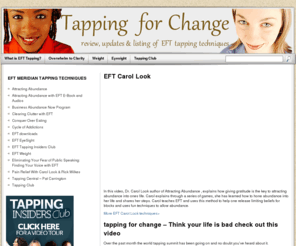 tappingforchange.com: Tapping for Change Meridan EFT Tapping Techniques
Tapping for change using EFT Meridian Tapping Techniques including Carol Look, Pat Carrington & Rick Wilkes and more.