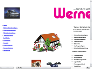 elektrowerner.info: Werner GmbH - Herford, Einbruchmeldeanlagen, Brandmeldeanlagen, Videoüberwachung, Telefonsysteme
Werner GmbH - Herford, Einbruchmeldeanlagen, Brandmeldeanlagen, Videoüberwachung, Telefonsysteme