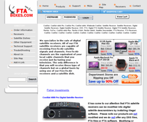 ftaboxes.com: Digital Satellite Receiver - CoolSat, PanSat, ForTec - Lowest Prices. Guaranteed!
We specialize in the sale of digital satellite receivers.  All of our FTA satellite receivers are capable of receiving Free-To-Air satellite signals and channels.  Lowest Prices on the CoolSat, PanSat and ForTec Receivers.