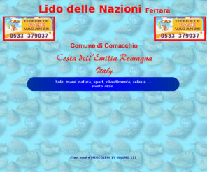 lidonazioni.info: Lido delle Nazioni - Sito ufficiale di Lido Nazioni
Lido delle Nazioni tipica cittadina balneare tra sole, mare, natura, sport, divertimento e relax. Affitti, vendite e consulenze. Garanzia di seriet.Le migliori vacanze sulla costa adriatica!