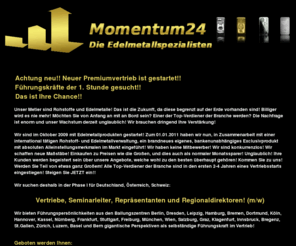 momentum24.net: Momentum24-Neue Dimensionen im Finanzvertrieb
Neuer Finanzvertrieb setzt mit einem außergewöhnlichen Produkt neue Akzente