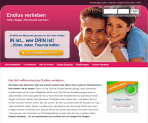 endlos-verlieben.com: Endlos-verlieben - Jetzt Ihren Idealpartner finden
IN ist... DRIN - Das Singleportal für niveauvolle Partnersuche und Freizeitgestaltung