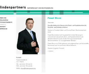 pawel-blusz.com: LINDENPARTNERS : Benjamin Hofer
lindenpartners berät Unternehmen und Unternehmer in ausgewählten Bereichen des Wirtschaftsrechts. 