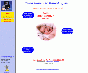 transitionsinc.com: Breastfeeding Information and Breast pumps From Transitions Into Parenting
Breastfeeding information, products and services for individuals and corporations. Breast pump sales, nursing products, bras, pillows and nursing gowns.