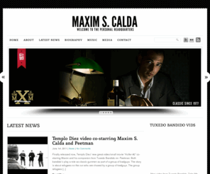 maxim-s-calda.com: Maxim S. Calda HQ
The Personal Headquarters of modern conductor, composer, producer, audio-designer, songwriter, singer, guitar player and blogger Maxim S. Calda