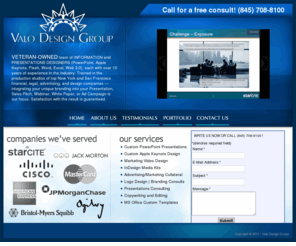 powerpointdesign.org: Valo Design Group | PowerPoint and Presentations Designers
For all your professional presentations design needs. Ad agency quality PowerPoint, Keynote and Graphic design.  Copywriting and branding. Your message taken to the next level. Experienced, expert service.