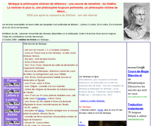 seneque.info: Sénèque philosophe stoïcien oeuvre de moraliste théâtre
Sénèque philosophe stoïcien oeuvre de moraliste théâtre - Sénèque, le stoïcien le plus lu, philosophie toujours pertinente, théâtre à découvrir, victime de Néron... Lettres à Lucilius, De la colère, De la brièveté de la vie , De la vie heureuse