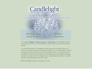 candlelightcenter.com: Candlelight Reception & Conference Center
The Candlelight has been regarded as the Lehigh Valley's top choice for receptions, banquets and business functions.