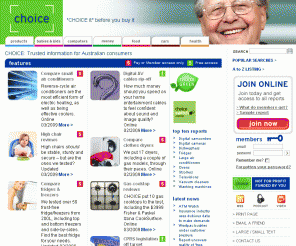 choice.com.au: CHOICE - CHOICE Online
Online version of CHOICE magazine. Site features independent reviews...