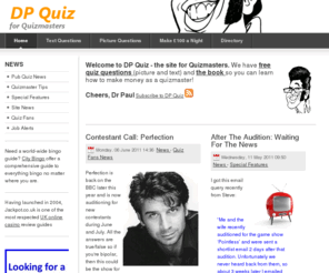 dpquiz.co.uk: DP Quiz - free quiz questions
DP Quiz - Free Quiz Questions for Quizmasters