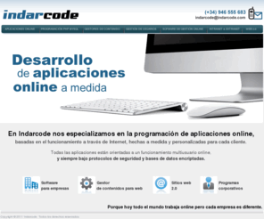 indarcode.com: Aplicaciones online a medida  Indarcode.com
Indarcode desarrolla aplicaciones online a la medida de cada cliente. El uso de aplicaciones basadas en Internet favorece la conectividad y aumenta la productividad de las empresas. Aplicaciones personalizadas para cada negocio con internet como denominador común.