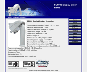 sg6000.com: SG6000 DiSEqC Motor - SG6000 DiSEqC Satellite Dish Motor
- SG6000 DiSEqC Motor
SG6000 DiSEqC motor manufactured in China using German specification. Motorize your dish now with our SG6000 motor. SG6000 Satellite Dish Motor.