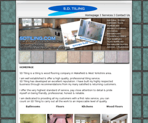 sdtiling.com: Tiling in Wakefield - SD Tiling
Looking for tiling in Wakefield? SD Tiling are a tiling, ceramics and wood flooring company in the Wakefield and West Yorkshire area. They are well established, and offer a high quality, professional tiling service.