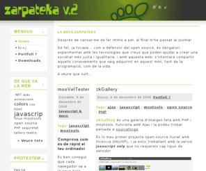 zarpateka.net: ZaRpAtEKa
ZaRpAtEKa, la web de zarpa37, ara amb Joomla! dedicada a javascript, efectillos, desenvolupament web, codi lliure open source, programacio, i intentant protestar sobre el que em preocupa