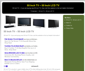 55inchtv.org: 55 Inch TV - 55 Inch LCD TV
55 Inch TV - if you are buying new 55 Inch TV, then visit this website to find out helpful information!