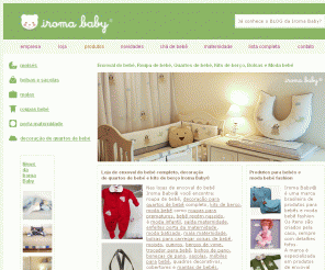 iromababy.com.br: Enxoval de Bebê - Loja de Quarto de bebê, Moda Bebê, Decoração
Loja de enxoval do bebê, quarto de bebê, moda bebê, kits de nene, decoração baby, coisas de bebê, acessórios de bebê, artigos para maternidade e produtos para bebês.