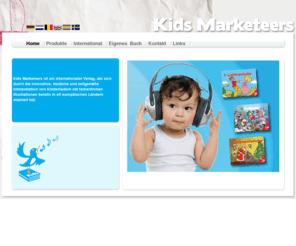 kidsmarketeers.de: Kidsmarketeers.com
Kids Marketeers ist ein internationaler Verlag, der sich durch die innovative, moderne und zeitgemäße Interpretation von Kinderliedern mit farbenfrohen Illustrationen bereits in elf europäischen Ländern etabliert hat.