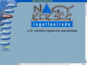 nkingatlan.com: Nagy Kékség
Nagy Kékség Ingatlaniroda, a  XI. kerületi ingatlanok specialistája. Lakás venne, vagy bérelne? Számos eladó, kiadó - elsősorban budai - lakás és ingatlan szerepel adatbázisunkban, a panellakástól a luxusvilláig. Irodáinkban teljeskörű ügyintézéssel állunk rendelkezésére.