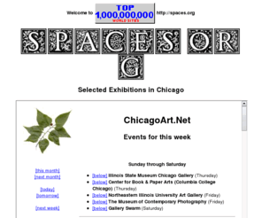 spaces.org: Spaces.Org, Chicago
Fine art - openings, exhibitions, and
data base for exhibition spaces in Chicago.