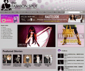 thefashionspot.com: Fashion Tips, Styles, Accessories, Runway Shows, Celebrities and More – TheFashionSpot.com
Fashion-centric online community that covers designers, photographers, models, fashion careers, and trend spotting.