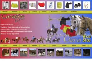 cheval.ws: Sellerie Cavalier de Sport, matériel déquitation - Cheval Web Site, réseau équestre
Sellerie Cavalier de Sport et Cheval Web Site proposent sur un seul site : du matériel déquitation pour le cheval et le cavalier du loisir à la compétition, un réseau pour les passionnés déquitation