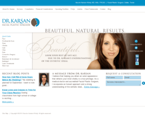 drnazninkarsankhimji.com: Dallas Facial Plastic Surgeon | Dr. Karsan
Facial Plastic Surgeon in Dallas, Texas, specializing in plastic, cosmetic and reconstructive surgery of the face, head and neck.