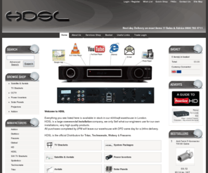 fracarrouk.com: Welcome to HDSL LTD
Everything you see listed here is available in stock in our 4000sqft warehouse in London.
HDSL is a large commercial installation company, we only Sell what our engineers use for our own installations, very high quality products.
All purchases completed by 2PM will leave our warehouse with DPD same day for a 24hrs delivery. 

HDSL is the official Distributors for Triax, Technomate, Wolsey & Fracarro.

