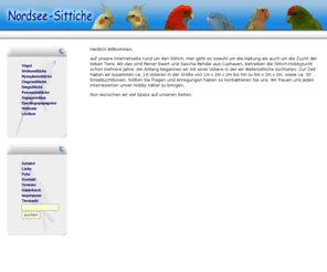 nordsee-sittiche.de: Nordsee-Sittiche alles über Sittiche-News
Herzlich Willkommen, auf unsere Internetseite rund um den Sittich. Hier geht es sowohl um die Haltung als auch um die Zucht der lieben Tiere. Wir,das sind Reine...