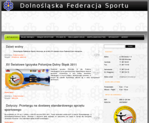 sport.wroclaw.pl: Dolnośląska Federacja Sportu
Dolnośląska Federacja Sportu (DFS) jest organizacją Państwową, która zarządza wszystkimi związkami sportowymi na Dolnym Śląsku. Wszystkie najważniejsze wydarzenia są upubliczniane na głównej stronie DFS