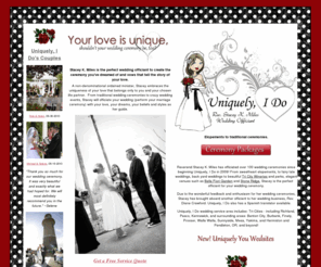 uniquelyido.com: Uniquely, I Do. The perfect officiant for your wedding.
Uniquely, I Do, wedding officiant services. Elopements to large wedding ceremonies.