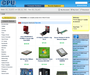 moneystunt.com: Wholesale Computer Parts - Accessories, Barebone Systems, Memory, Monitors, Motherboards, Printers, Sound Cards, Video Cards, and more
CPU Wholesale Computer Parts offers top quality computer products from Intel, AMD, Jetway, Viewsonic, ATI, nVidia, Maxtor, Seagate, and more. Secure Online Shopping and LOW PRICES!