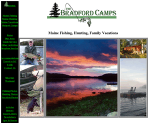 bradfordcamps.com: Bradford Camps,Maine fishing,Maine hunting,Maine vacations
Remote sporting camps Northern Maine,Munsungan Lake,brook trout fishing, salmon fishing, salmon trolling, hunting deer bear moose grouse partridge