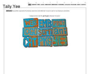 heymrtallyman.com: Tally Yee Portfolio - Home
Portfolio of Tally Yee, a Graphic Designer with diverse experience. 
Included are samples of his work in print, apparel and web design.