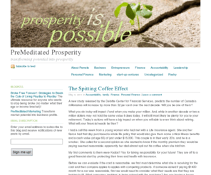 premeditatedprosperity.com: PreMeditated Prosperity
transforming potential into prosperity