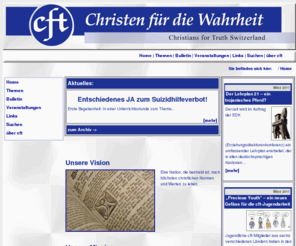 cft.ch: cft - Christen für die Wahrheit - Schweiz: Home
cft - Christen fr die Wahrheit - Schweiz, Vision und Mission