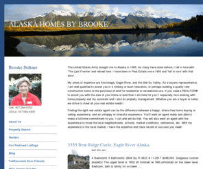 alaskahomesbybrooke.com: Real Estate in Anchorage, Wasilla, Eagle River Alaska. Search for Homes, Vacation, Land.
Real estate property search for Anchorage, Eagle River, Wasilla and the Mat-Su Valley area. Brooke Stiltner has been offering real estate services since 1990. Homes, condos, land, commercial properties for sale in Alaska.