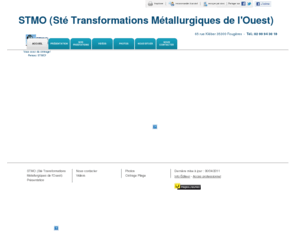 stmocintrage.com: Cintrage Pliage - STMO (Sté Transformations Métallurgiques de l'Ouest) à Fougères
STMO (Sté Transformations Métallurgiques de l'Ouest) - Cintrage Pliage situé à Fougères vous accueille sur son site à Fougères