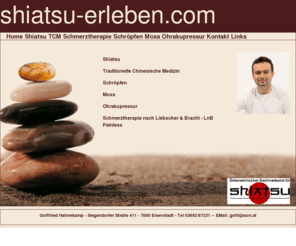 shiatsu-erleben.com: Shiatsu | TCM | Schröpfen | Moxa | Eisenstadt
shiatsu-erleben.com bietet in Eisenstadt: Schmerztherapie nach Liebscher & Bracht, LnB Painless, Shiatsu, Schröpfen, Moxa, Schmerzpunkt - Akupressur.