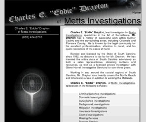 draytoninvestigations.com: Drayton Investigations
Drayton Investigations, located in the Midlands of South Carolina, specializes in the Art of Surveillance.  Eddie Drayton, founder and owner, has a history of successful work within Sumter County and the surrounding areas, including Columbia and Florence County.