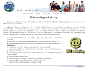 kweb.cz: KWEB webhosting - Webhostingové služby
KWEB webhosting - webhostingové služby vysoké kvality za dostupné ceny