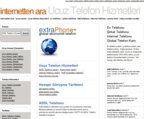 internettenara.info: Internetten Ara - Ucuz Telefon Ucuz Telefon Görüşmesi Ucuz Telefon Hizmetleri
