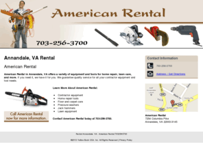 americanrentalva.com: Rental Annandale, VA - American Rental 7032563700
American Rental provides Contractor equipment, Home repair tools, Floor and carpet care to Annandale, VA. Call us at 7032563700 now for more information.