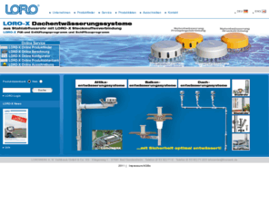 lorowerk.net: LORO.de: Start
LORO ist bekannt für Entwicklung, Herstellung und Vertrieb innovativer hochwertiger Dachentwässerungssysteme für Innen- und Außenentwässerung von Gebäuden in bewährter Tradition. Innovation, Qualität und Kommunikation kennzeichnen die Unternehmenskultur bei LORO seit über 50 Jahren.