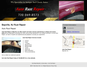 autorustrepair.net: Rust Repair Bayville, NJ ( New Jersey ) - Auto Rust Repair
Auto Rust Repair of Bayville, NJ offers expert rust repair services specializing in antique and classic autos. Call 732-269-8573 for a free estimate.