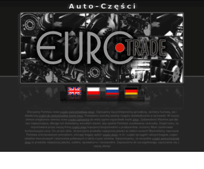 eurotrade.info.pl: EUROTRADE - steyr, części steyr, części samochodowe steyr
Sprzedaż nowych części zamiennych do samochodów i ciężarówek Steyr. Części samochodowe Steyr do silników, sprzęgieł i skrzyni biegów, osi napędowych, układów hamulcowych, części paliwowe.