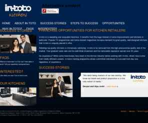 intotofranchise.co.uk: Kitchen Franchises
Kitchen franchises from In-toto. In-toto is a rewarding and enjoyable franchise. This site takes you through the process of opening an In-toto franchise.