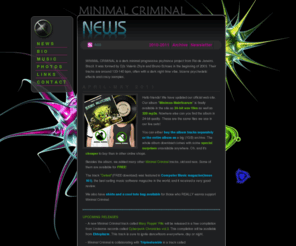 minimal-criminal.com: MINIMAL CRIMINAL : : News
MINIMAL CRIMINAL - Official site. MINIMAL CRIMINAL is a minimal/progressive psy-trance project from Rio de Janeiro, Brazil, created by Zhyin and Echoes.