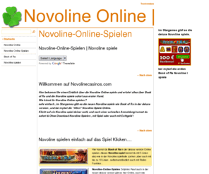 novolinecasinos.com: Novoline spielen | Novoline online spielen | Novoline Book-of-Ra
Novoline-Online-spielen die Originalen Novoline Spiele sind Online , Novoline spiele gibt es im Stargames und auch bei Mybet als Novoline I oder Novoline II versionen2011 Geniale 3D Optik genissen einfach zu Hause.